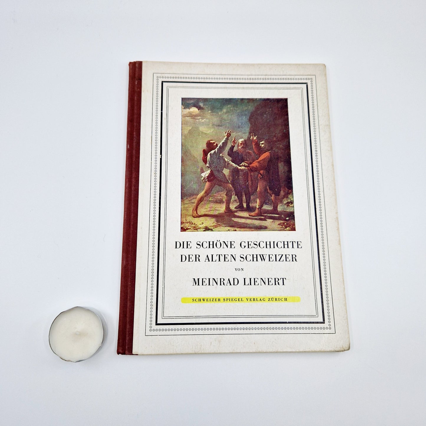 Einzigartiges und nachhaltiges Vintage Buch, Die schöne Geschichte der alten Schweizer. Unique and sustainable vintage book, Die schöne Geschichte der alten Schweizer. Token of scale.